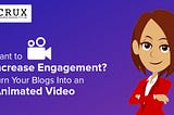 Want to Increase Engagement? Turn Your Blogs Into an Animated Video