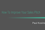 How To Improve Your Sales Pitch