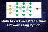 Multi-Layer Perceptron using Python