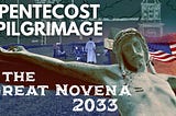 Pentecost Pilgrimage: A Journey’s First Steps Toward Catholic Renewal