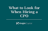 What to Look for When Hiring a CPO