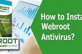 How to install webroot antivirus with webroot.com/safe?