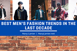 Best Men’s Fashion Trends in the Last Decade | Navy Lanier