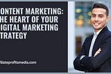 Content Marketing: The Heart of Your Digital Marketing Strategy