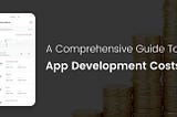 How Much Does It Cost to Make an App? Considerations and Breakdown