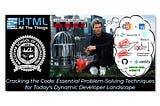 Cracking the Code: Essential Problem-Solving Techniques for Today’s Dynamic Developer Landscape