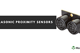 Detecting Range and Proximity with Ultrasonic Proximity Sensors