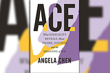 ‘Ace’ is the first book of its kind. Here’s why anyone, asexual or not, should read it.