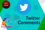 ​What Is Twitter Comments?