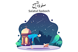 How to Offer Salatul Tasbeeh & Its Benefits