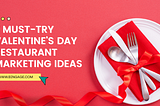 7 Must-try Valentine’s Day Marketing Ideas for Your Restaurant