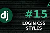 #15 Styling Login Form (Django Beginner to Intermediate Tutorials)