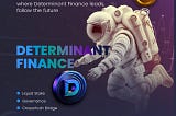 Unlocking the Future: Determinant ($DTH) — Your Gateway to Decentralized Finance.
