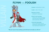 Flynn the Foolish is a Villain of Chaos