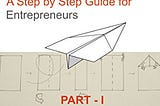 Startup Easy — Part 1: The Essentials: A Step by Step Guide for Entrepreneurs