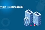 What is a Database?