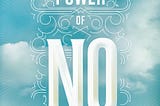 The Power of No — James Altucher— Tóm tắt sách