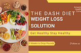 The Dash Diet Weight Loss Solution | Get Healthy Stay Healthy