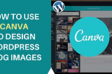 A simple step by step guide to building your own website using Canva.com