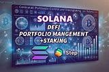 Central Portfolio Control And Staking On Solana with STEP FINANCE