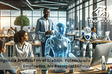 IA y Humanos: Aliados en la Innovación Laboral