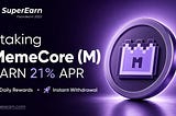 Staking MemeCore (M). Earn Up to 21% APR on SuperEarn