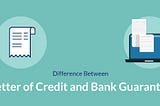 Difference Between Letter Of Credit And Bank Guarantee
