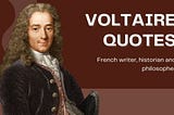 67 Inspiring Voltaire Quotes On Religion, Freedom And Love