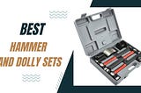 The 3 Best Hammer and Dolly Sets for Automotive Metal Repair