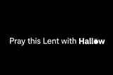 Jesus for Sale: Hallow Prayer App’s $7 million Superbowl Spot.