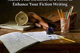 Master Four Elements of a Scene to Enhance Your Fiction Writing