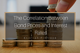 The Correlation Between Bond Prices and Interest Rates