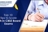Top 10 Tips to Score High in CBSE Board Exams — Saigrace Academy