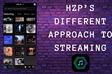 Elevate Your Playlist: HZP’s Different Approach to Music Streaming