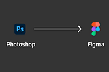How to Convert Photoshop Files into Figma — 2021