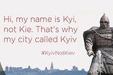 How to pronounce Kiev / Kyiv — Advice from Resident of the City