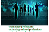 technology professions | technology related professions | technology professional