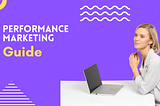 What is performance marketing and how does it work?