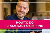 How To Do Restaurant Marketing