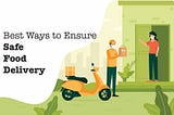 5 Ways Restaurants Can Ensure Safe Online Food Delivery During COVID-19