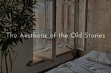 The Aesthetic of the Old Stories — Luka Korba #22 ; Thursday, 3rd of February, 2022 — Hive
