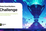 Phala Cloud Builders Challenge : Permettre aux développeurs de construire l’avenir de l’IA…