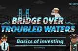 Bridge Over Troubled Waters — Basics of Investing | Hum Fauji
