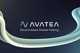 Avatea — The Decentralized Market Making Platform