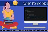 Why Coding?