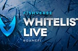 Exclusive Opportunity: FishVerse Whitelist Now Open!