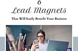 https://alexandriataylorcox.com/lead-magnets-that-will-benefit-your-business/