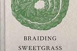 PDF -# FULL BOOK -# Braiding Sweetgrass: Indigenous Wisdom, Scientific Knowledge, and the Teachings…