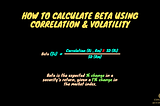 How to Calculate Beta using Correlation and Volatility. Overview and Explanation