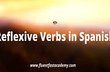 Reflexive Verbs in Spanish